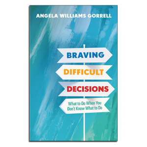 Braving Difficult Decisions - Print