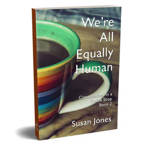 Susan Jones: We’re All Equally Human - Print.