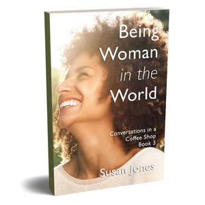 Susan Jones: Being Woman in the World - Print.