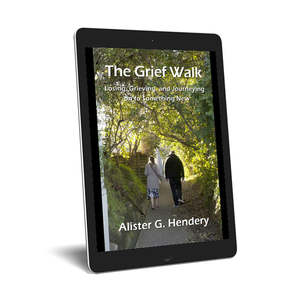 Alister G Hendery: The Grief Walk - eBooks.