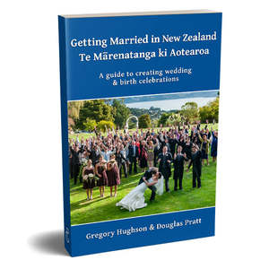 Gregory Hughson: Getting Married in New Zealand - Te Mārenatanga ki Aotearoa - Print.