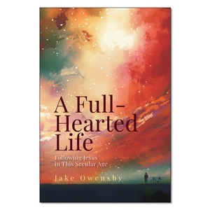 Theology: A Full-Hearted Life - Print