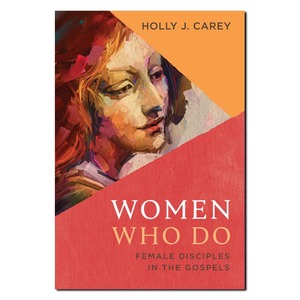Christianity: Women Who Do - Print