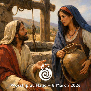 Worship Preaching: Worship at Hand – Lent 3 | 8 March 2026
