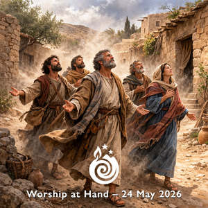 Worship Preaching: Worship at Hand – Pentecost | 24 May 2026