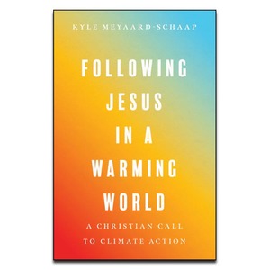 Spirituality Faith: Following Jesus in a Warming World - Print