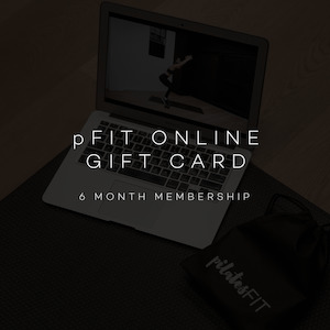 Products: Gift a 6 month Membership to pFIT Online - pilatesFIT BOUTIQUE