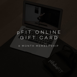 Products: Gift a 6 month Membership to pFIT Online - pilatesFIT BOUTIQUE