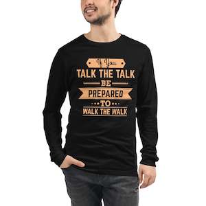 Mens If You Talk The Talk Long Sleeve Tee