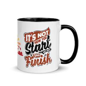 Mug Its Not How You Start But How You Finish