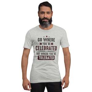 Men T Shirts: Mens Go Where You Celebrated T-shirt