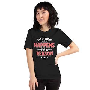 Women T Shirts: Women’s Everything Happens For A Reason T-shirt