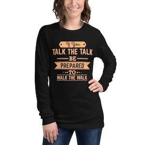Women Long Sleeve Tees: Women's If You Talk The Talk Long Sleeve Tee