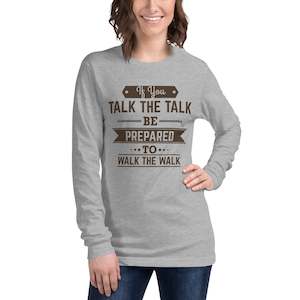 Women's If You Talk The Talk Long Sleeve Tee