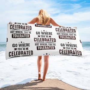 Accessories: Go Where You Celebrated Towel