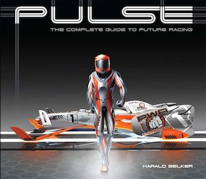 PULSE: The Complete Guide to Future Racing by Harald Belker