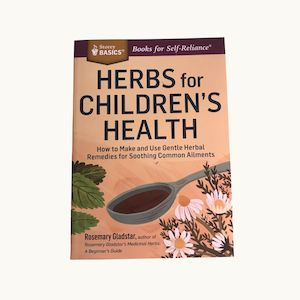Herbs for Children's Health by Rosemary Gladstar - Plant and Share