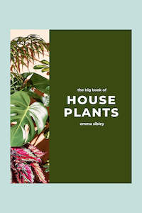 Plant Gardening Books: The Big Book of House Plants by Emma Sibley