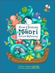 Kuwi & Friends Maori Picture Dictionary - by Kat Merewether