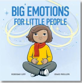 Adult Teaching Resources: Big Emotions for Little People by Rebekah Lipp
