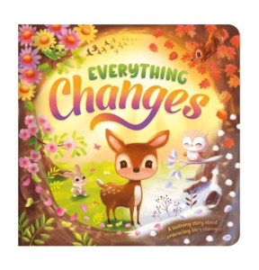 Everything Changes - Board Book Igloo