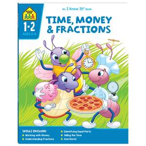 Maths 1: Workbook: I Know It! Time Money and Fractions Ages 6-8