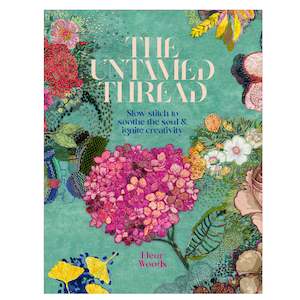 The Untamed Thread - Fleur Woods