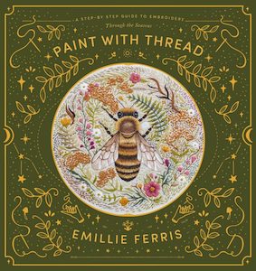 Embroidery Books: Paint With Thread - Emillie Ferris