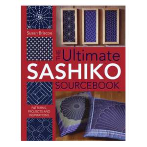 Japanese Embroidery Books: The Ultimate Sashiko Sourcebook - Susan Briscoe