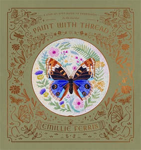 Embroidery Books: Paint With Thread: In the Garden - Emillie Ferris
