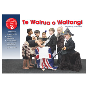 Whānaungatanga (Connection to History, Community & the Māori language): Te wairua o Waitangi (Singalong Book & CD)