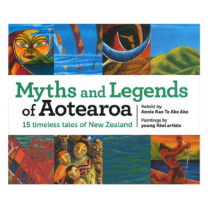 Wairuatanga me te Taiao (Connection to the spiritual & natural world): Myths & legends of Aotearoa