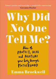 Products: Why Did No One Tell Me? by Emma Brockwell Positively Pelvic