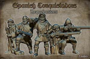 Spanish Conquistadores: Spanish Arquebusiers