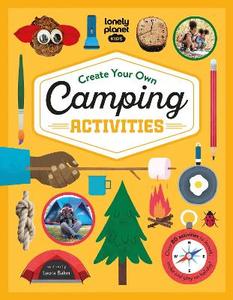 Kids Collection: Create Your Own Camping Activities - Lonely Planet (Hardback)