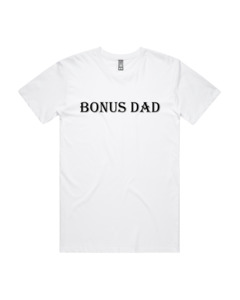 Fathers Day: Bonus Dad Tee
