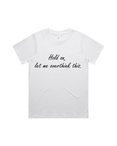 Quotespiration: Overthinking Tee