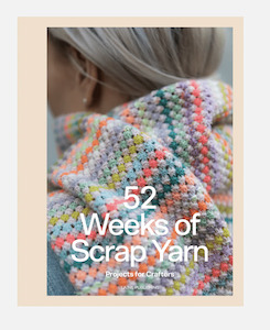 Patterns: 52 Weeks of Scrap Yarn