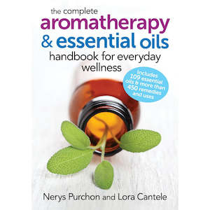 The Complete Aromatherapy & Essential Oils Handbook for Everyday Wellness - Nery&hellip;