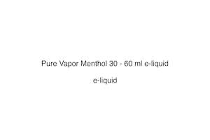 Pure Vapor: Pure Vapor Menthol 30 - 60 ml e-liquid
