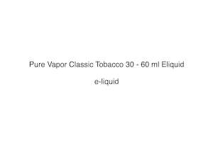 Pure Vapor: Pure Vapor Tobacco 30 - 60 ml Eliquid