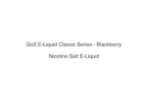 Go2 E-Liquid Classic Series - Blackberry