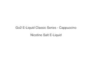 Go2 E-Liquid Classic Series - Cappuccino