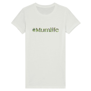 For Mama: #Mumlife Tee