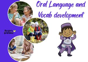 Products: Module 3 – Oral language and literacy