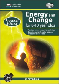 Products: Practical Science Series: Energy and Change, 8-10 yrs
