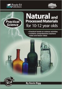 Products: Practical Science Series: Natural and Processed Materials 10-12 yrs
