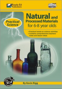 Practical Science Series: Natural and Processed Materials, 6-8 yrs