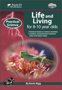 Practical Science Series: Life and Living, 8-10 yrs