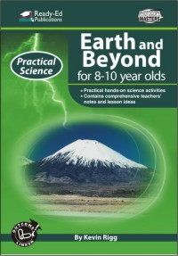 Practical Science Series: Earth and Beyond, 8-10 yrs